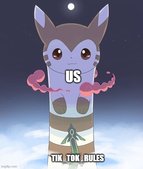 Giant Furret | US TIK_TOK_RULES | image tagged in giant furret | made w/ Imgflip meme maker