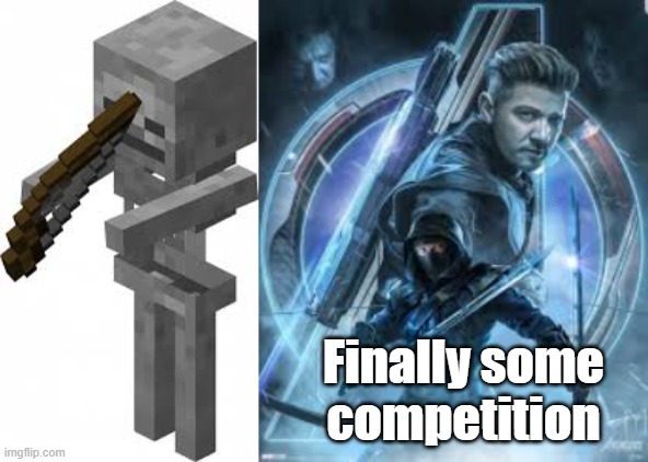 Finally some competition | image tagged in memes | made w/ Imgflip meme maker