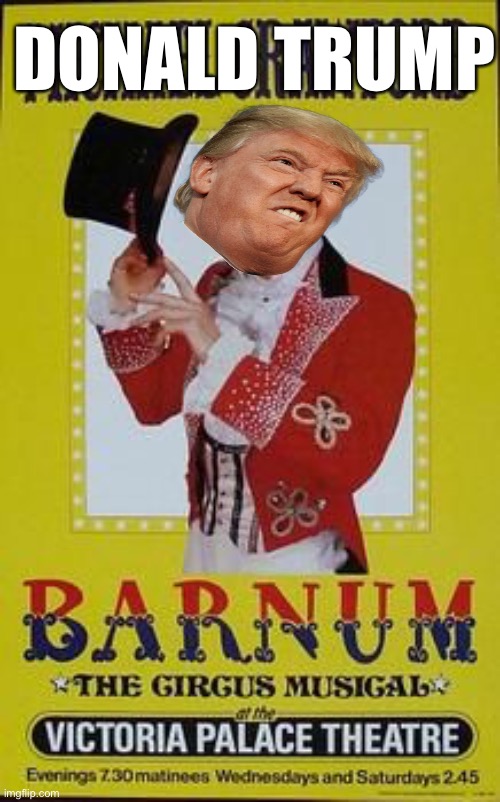 A sucker born every minute | DONALD TRUMP | image tagged in trump,barnum | made w/ Imgflip meme maker