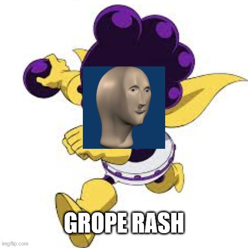 another meme man parody | GROPE RASH | image tagged in meme man | made w/ Imgflip meme maker