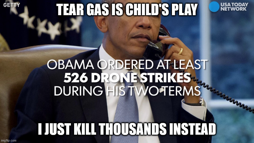 TEAR GAS IS CHILD'S PLAY I JUST KILL THOUSANDS INSTEAD | made w/ Imgflip meme maker