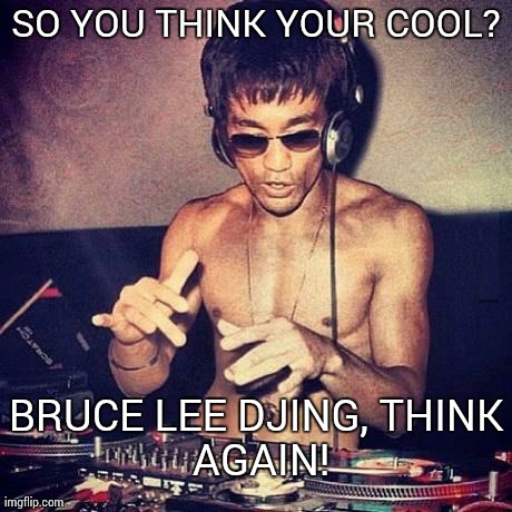 image tagged in bruce lee,music | made w/ Imgflip meme maker