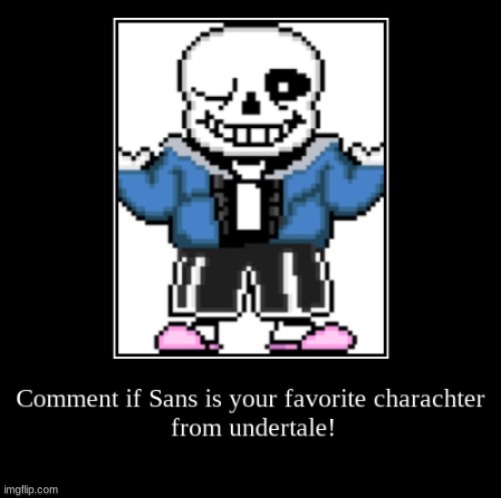 image tagged in sans undertale | made w/ Imgflip meme maker