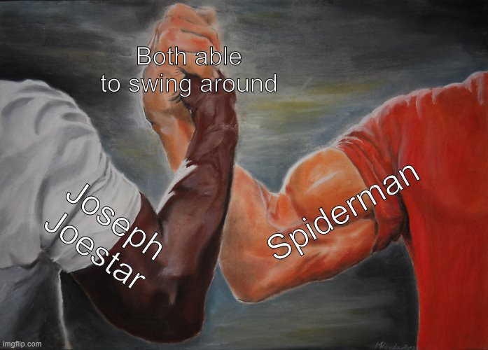 Another Jojo meme | Both able to swing around; Spiderman; Joseph Joestar | image tagged in memes,epic handshake | made w/ Imgflip meme maker