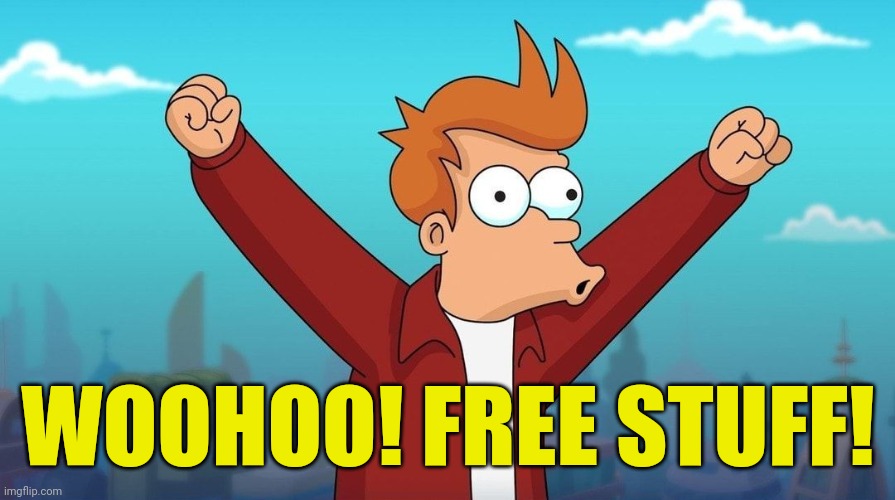 WOOHOO! FREE STUFF! | made w/ Imgflip meme maker