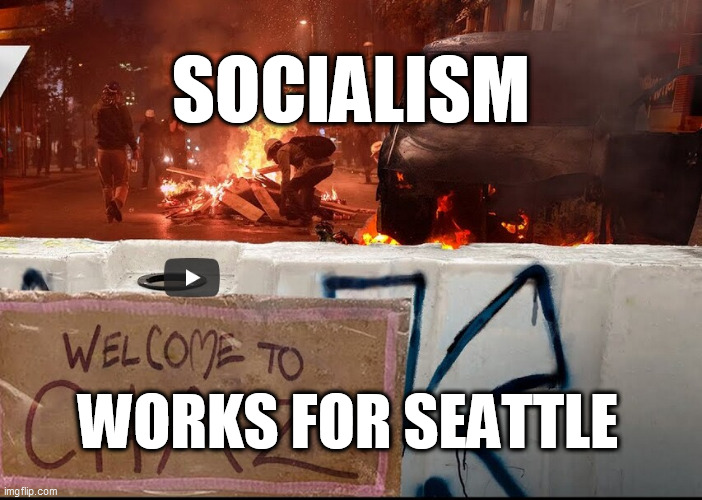 Socialism in Amecia | SOCIALISM; WORKS FOR SEATTLE | image tagged in democratic socialism,seattle | made w/ Imgflip meme maker