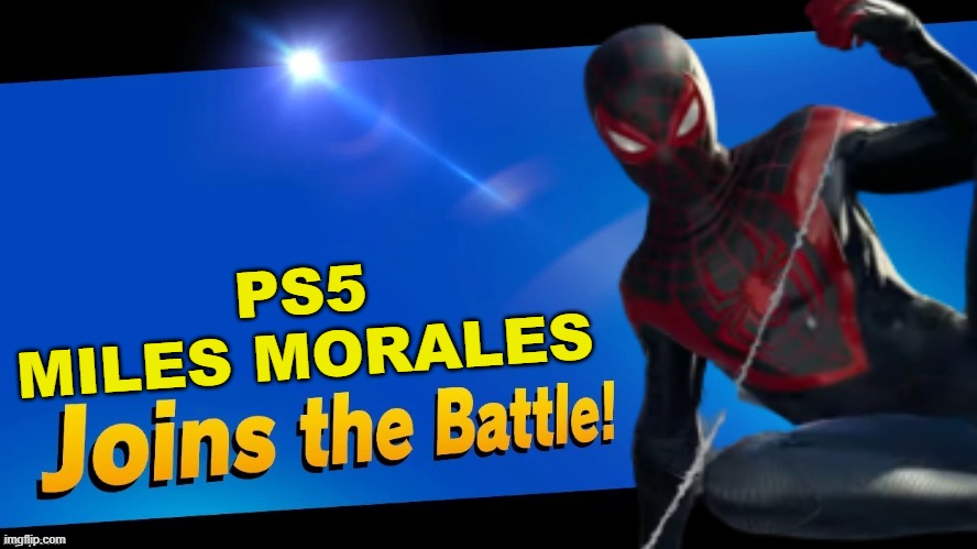 Marvel's Spider-Man: Miles Morales, coming to PS5 holiday 2020! | PS5 MILES MORALES | image tagged in blank joins the battle,spider-man,marvel,marvel comics,ps5,sony | made w/ Imgflip meme maker