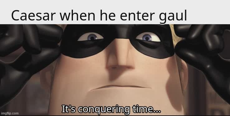 It showtime caesar | image tagged in historical meme | made w/ Imgflip meme maker