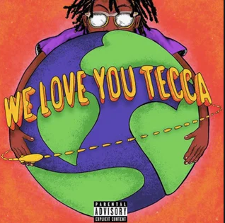 High Quality We Love You Tecca Album Cover Lil Tecca Blank Meme Template