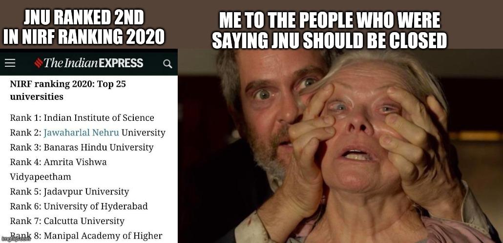  ME TO THE PEOPLE WHO WERE SAYING JNU SHOULD BE CLOSED; JNU RANKED 2ND IN NIRF RANKING 2020 | image tagged in birdbox gary | made w/ Imgflip meme maker