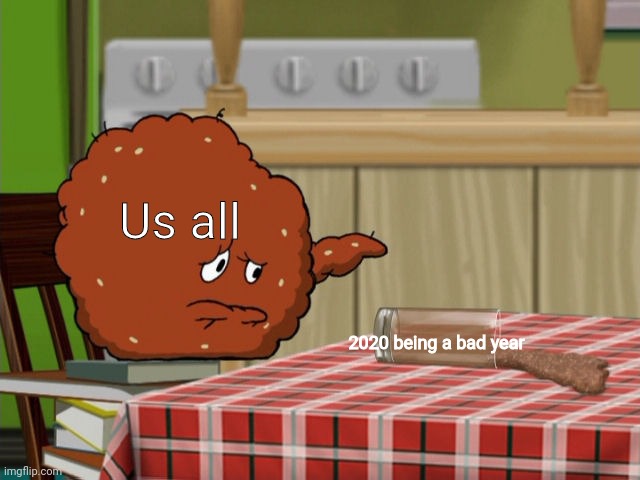 Crying Meatwad | Us all; 2020 being a bad year | image tagged in crying meatwad,2020,athf,aqua teen hunger force,memes | made w/ Imgflip meme maker