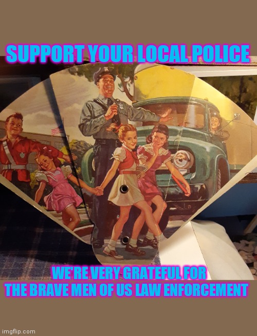 BLUE LIVES MATTER!  MAGA | SUPPORT YOUR LOCAL POLICE; WE'RE VERY GRATEFUL FOR THE BRAVE MEN OF US LAW ENFORCEMENT | image tagged in the scroll of truth,blue lives matter | made w/ Imgflip meme maker