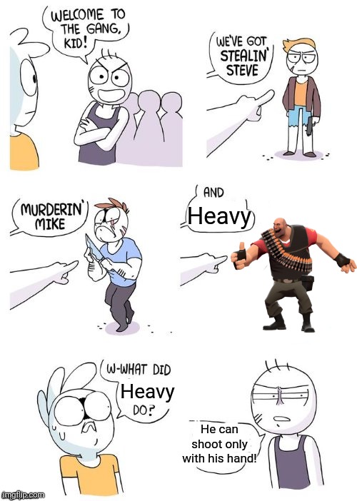 Crimes Johnson | Heavy; Heavy; He can shoot only with his hand! | image tagged in crimes johnson,funny,tf2,tf2 heavy,heavy,danger | made w/ Imgflip meme maker