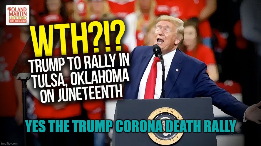 Altered to be a Trump Death Rally Meme | YES THE TRUMP CORONA DEATH RALLY | image tagged in election 2020 | made w/ Imgflip meme maker