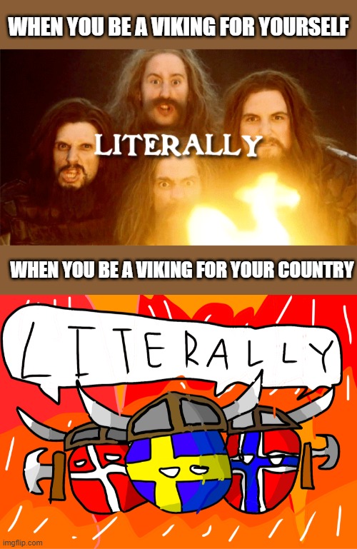 WHEN YOU BE A VIKING FOR YOURSELF; WHEN YOU BE A VIKING FOR YOUR COUNTRY | made w/ Imgflip meme maker