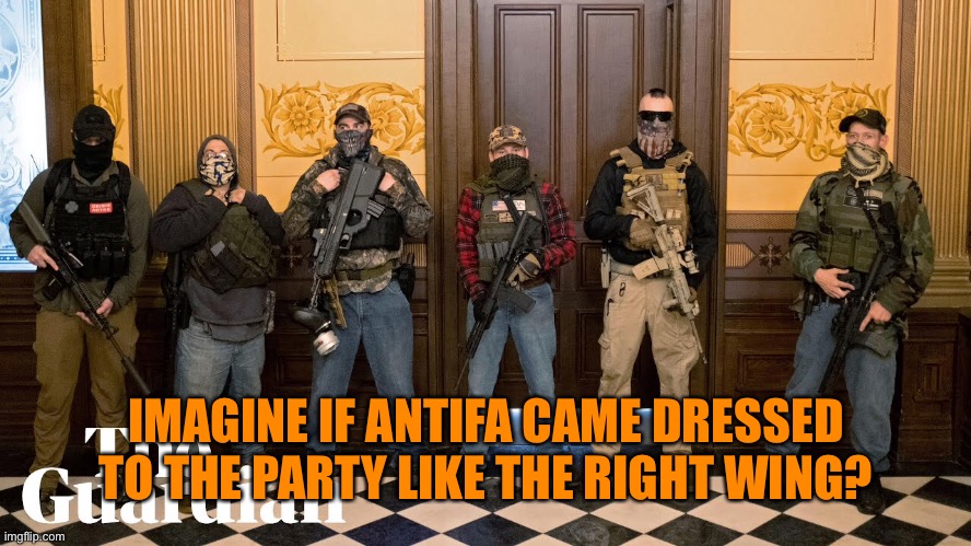 IMAGINE IF ANTIFA CAME DRESSED TO THE PARTY LIKE THE RIGHT WING? | made w/ Imgflip meme maker