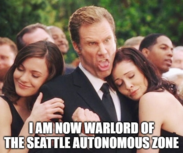 CHAZ Crashers | I AM NOW WARLORD OF THE SEATTLE AUTONOMOUS ZONE | image tagged in chaz,will ferrell,wedding crashers,chaz warlord,seattle autonomous zone,seattle protestors | made w/ Imgflip meme maker