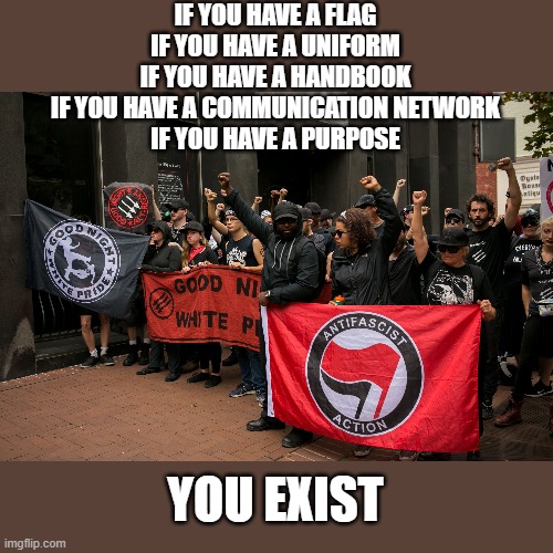 IF YOU HAVE A FLAG
IF YOU HAVE A UNIFORM
IF YOU HAVE A HANDBOOK
IF YOU HAVE A COMMUNICATION NETWORK
IF YOU HAVE A PURPOSE YOU EXIST | made w/ Imgflip meme maker