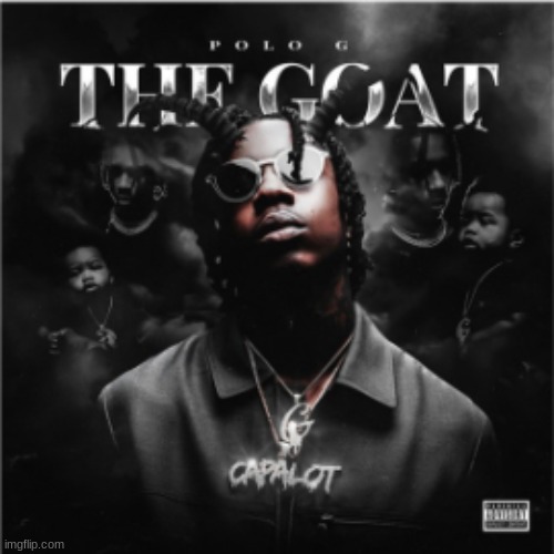 The Goat Album Cover Polo G | image tagged in the goat album cover polo g | made w/ Imgflip meme maker