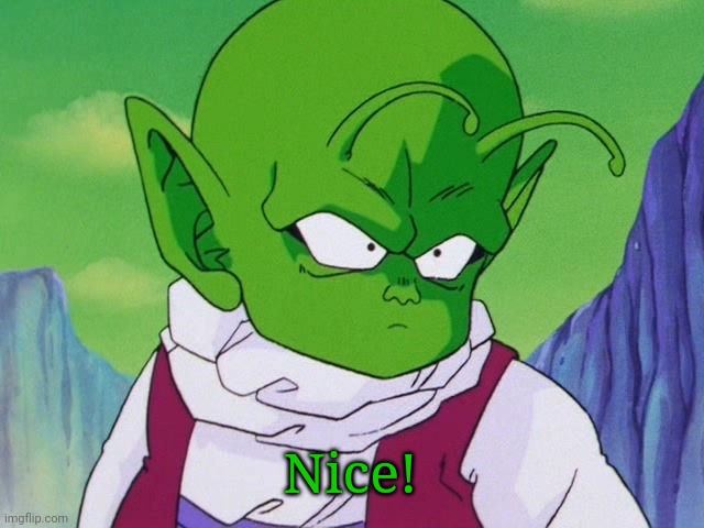 Quoter Dende (DBZ) | Nice! | image tagged in quoter dende dbz | made w/ Imgflip meme maker