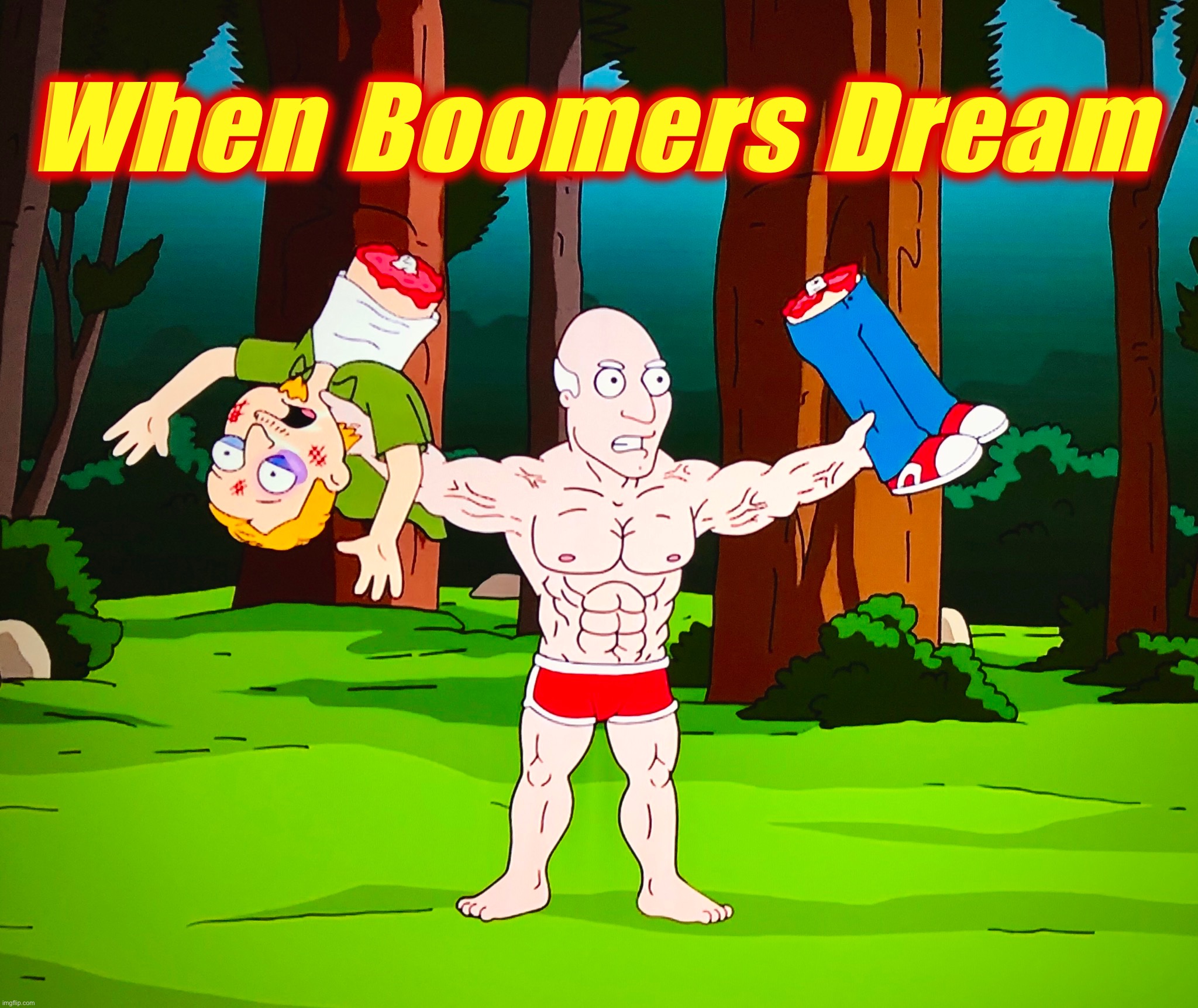 Gotta get those organs | When Boomers Dream | image tagged in ok boomer,memes,boomer,hulk,fatality,star trek the next generation | made w/ Imgflip meme maker