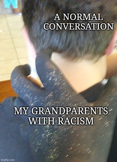 Thanksgiving dinner | A NORMAL CONVERSATION; MY GRANDPARENTS WITH RACISM | image tagged in hand of death | made w/ Imgflip meme maker