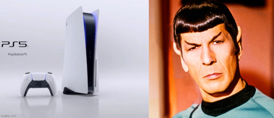 Ps5 Or? | image tagged in spock,playstation | made w/ Imgflip meme maker