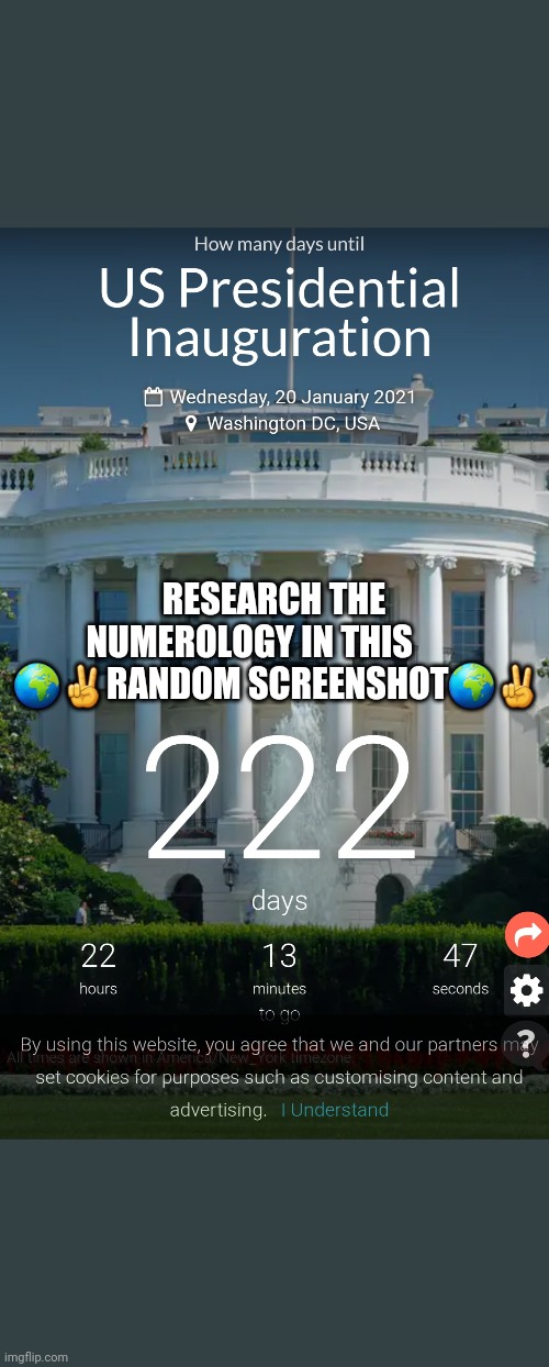 Inauguration numerology | RESEARCH THE NUMEROLOGY IN THIS       
 🌍✌RANDOM SCREENSHOT🌍✌ | image tagged in numbers,election,funny memes,universe,random,we are number one | made w/ Imgflip meme maker