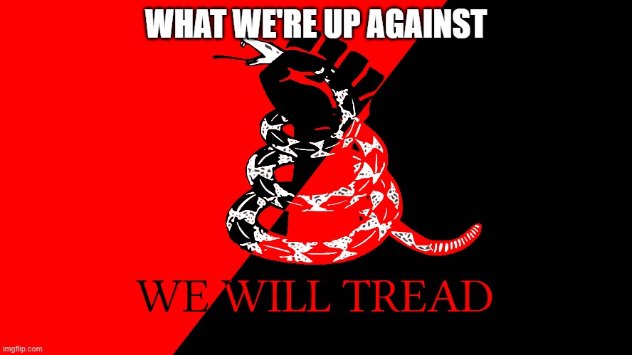 WHAT WE'RE UP AGAINST | made w/ Imgflip meme maker