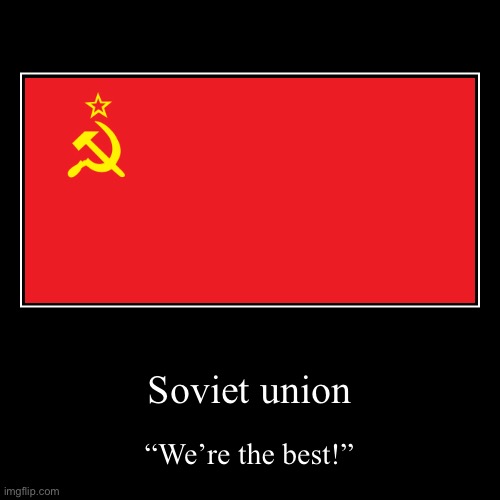 Soviet union | image tagged in funny,demotivationals | made w/ Imgflip demotivational maker