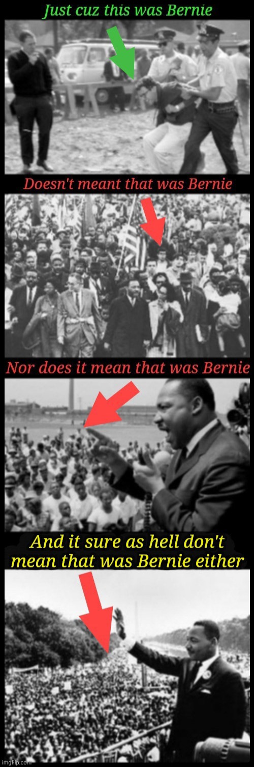 Bernie is not a civil rights hero. | image tagged in bernie sanders,civil rights,mlk,wtf bernie sanders,fakenews | made w/ Imgflip meme maker