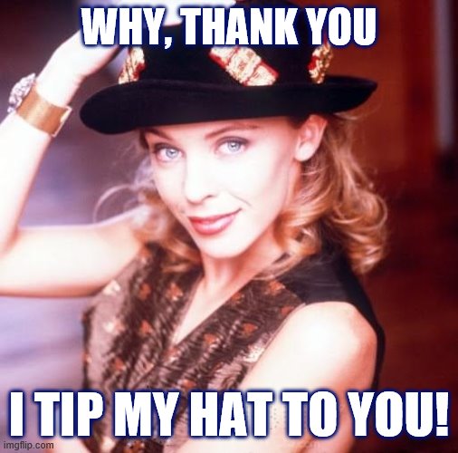 When you get feedback that bowls you over. | WHY, THANK YOU I TIP MY HAT TO YOU! | image tagged in kylie hat,compliment,feedback,respect,positivity,imgflip community | made w/ Imgflip meme maker