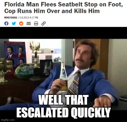 WELL THAT ESCALATED QUICKLY | image tagged in memes,well that escalated quickly | made w/ Imgflip meme maker