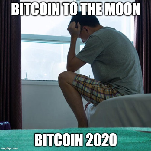 Defeated Millenial | BITCOIN TO THE MOON; BITCOIN 2020 | image tagged in defeated millenial | made w/ Imgflip meme maker