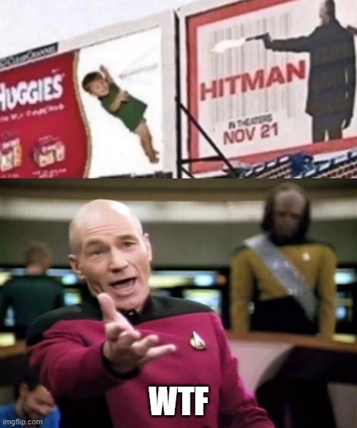 Very poor ad placement! | WTF | image tagged in memes,picard wtf,funny,hitman,grandchildren | made w/ Imgflip meme maker