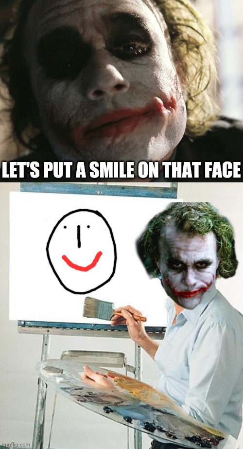 Retired joker | LET'S PUT A SMILE ON THAT FACE | image tagged in bob ross troll,joker,the joker | made w/ Imgflip meme maker