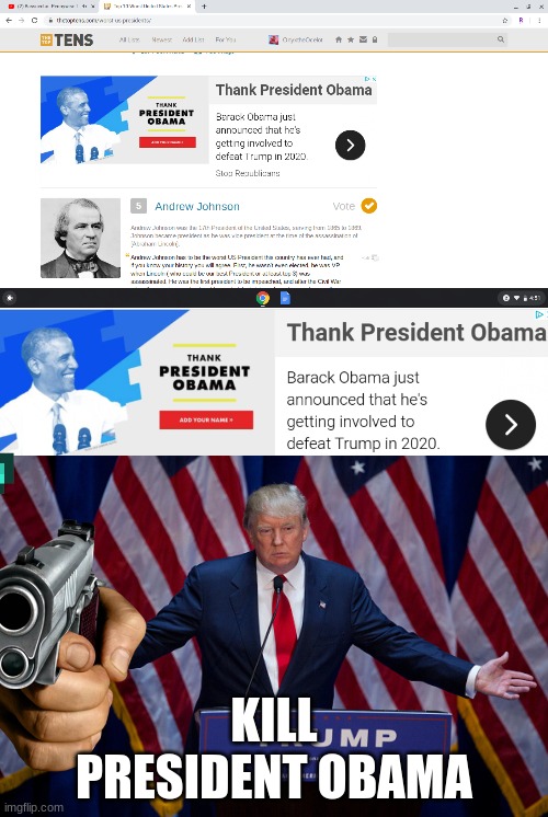 Obamaaaaaa... | KILL PRESIDENT OBAMA | image tagged in donald trump,obama | made w/ Imgflip meme maker
