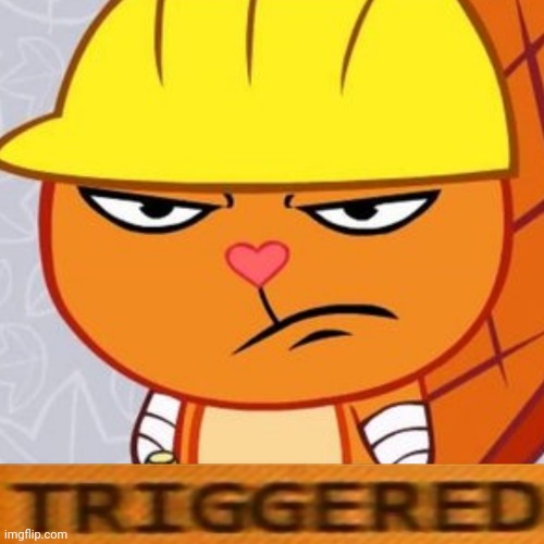 Triggered Handy (HTF Meme) | image tagged in triggered handy htf meme,memes,happy tree friends,triggered,funny | made w/ Imgflip meme maker