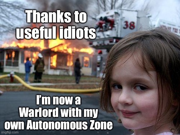 Disaster Girl Meme | Thanks to useful idiots; I’m now a Warlord with my own Autonomous Zone | image tagged in memes,disaster girl,seattle,thanks obama | made w/ Imgflip meme maker