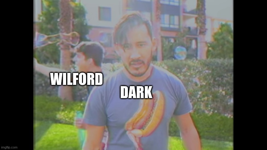 Dark and Wilford | WILFORD; DARK | image tagged in wilford,markiplier,meme,darkiplier | made w/ Imgflip meme maker