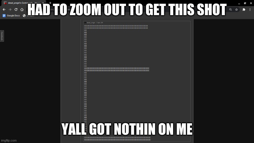 BiggEst E | HAD TO ZOOM OUT TO GET THIS SHOT; YALL GOT NOTHIN ON ME | made w/ Imgflip meme maker