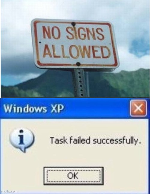 image tagged in task failed successfully | made w/ Imgflip meme maker