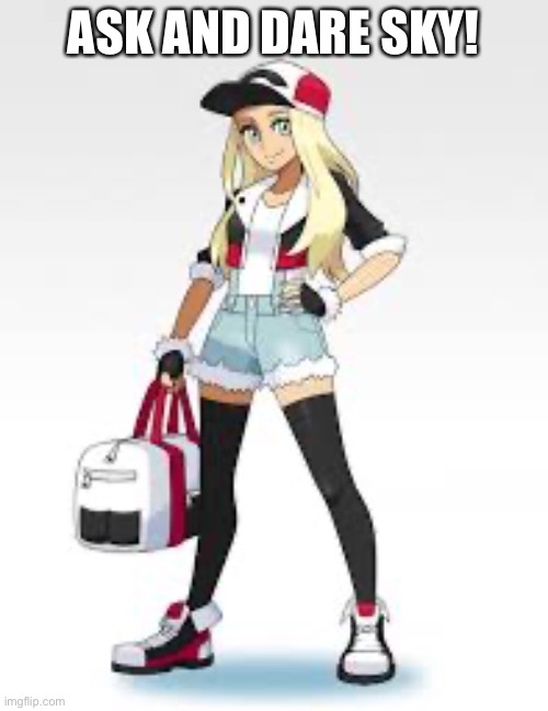 ASK AND DARE SKY! | made w/ Imgflip meme maker