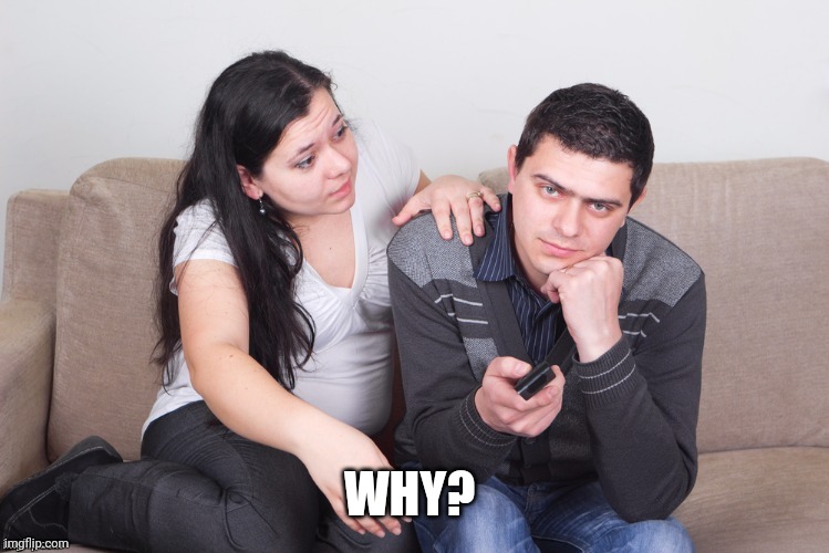 Watch TV | WHY? | image tagged in watch tv | made w/ Imgflip meme maker