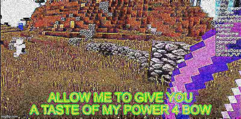 Power 4 bow (Deep Fried) | image tagged in power 4 bow deep fried | made w/ Imgflip meme maker