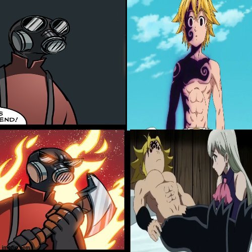 gosh i love this template | image tagged in tf2 pyro mad,f2 pyro,pyro,seven deadly sins,anime | made w/ Imgflip meme maker