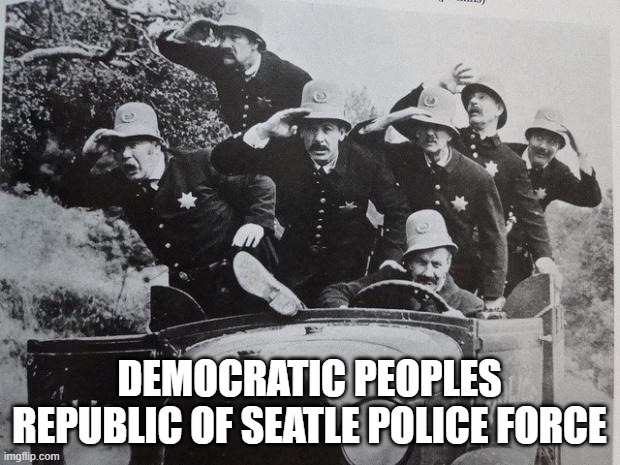 keystone cops | DEMOCRATIC PEOPLES REPUBLIC OF SEATLE POLICE FORCE | image tagged in keystone cops | made w/ Imgflip meme maker