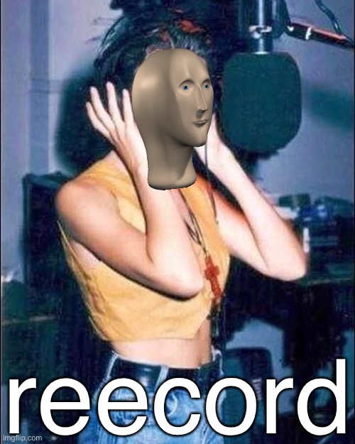 reecord | reecord | image tagged in kylie studio,record,singer,singers,microphone,musician | made w/ Imgflip meme maker