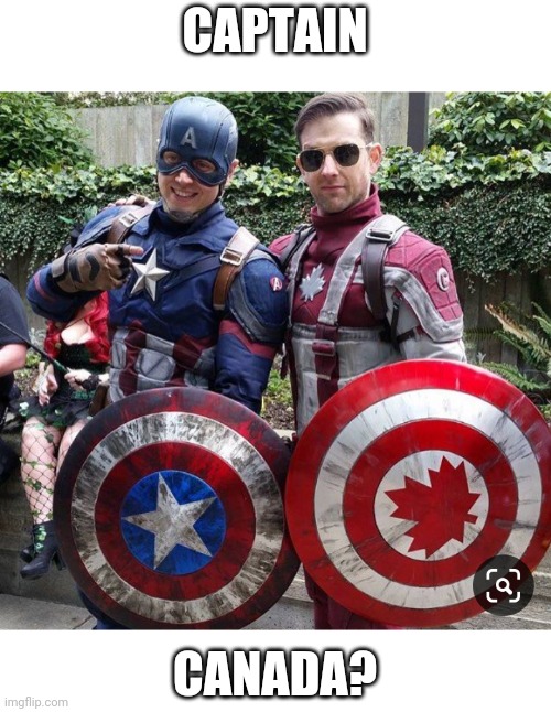 "LOOK AT THIS GUY" | CAPTAIN; CANADA? | image tagged in captain america,super hero,canada | made w/ Imgflip meme maker