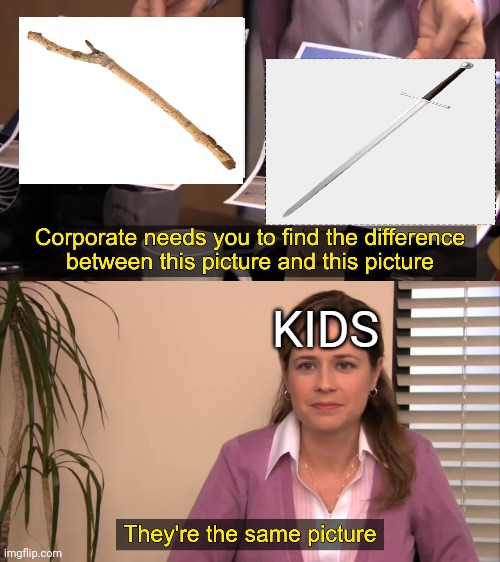 there the same picture | KIDS | image tagged in there the same picture | made w/ Imgflip meme maker